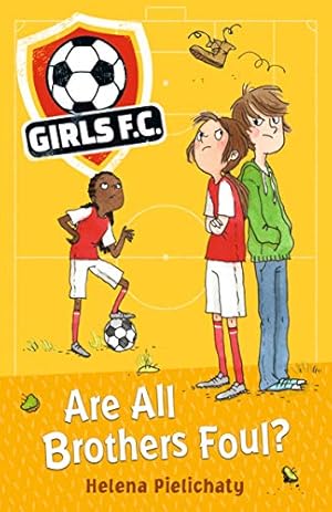 Image du vendeur pour Girls FC 3: Are All Brothers Foul? mis en vente par WeBuyBooks