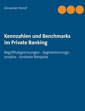Bild des Verkufers fr Kennzahlen und Benchmarks im Private Banking zum Verkauf von BuchWeltWeit Ludwig Meier e.K.