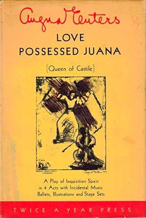 Immagine del venditore per Love Possessed Juana [Queen of Castille]: A Play with Incidental Music and Ballets, Stage Sets, Drawings venduto da LEFT COAST BOOKS