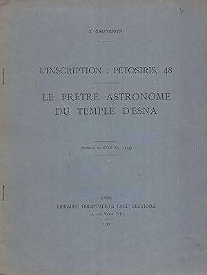 Seller image for L'Inscription : Ptosiris, 48. - - - - Le Prtre astronome du temple d'Esna. for sale by PRISCA