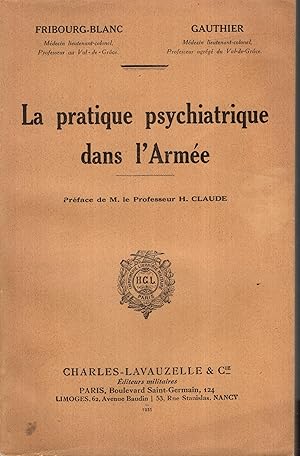 Seller image for La Pratique psychiatrique dans l'arme. Prface de M. le professeur H. Claude. for sale by PRISCA