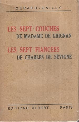 Seller image for Les sept couches de Madame de Grignan ; Les sept fiances de Charles de Svign for sale by PRISCA