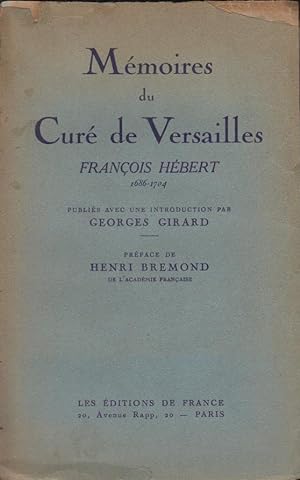 Seller image for Mmoires du cur de Versailles Franois Hbert : 1686-1704 ; publ. avec une introd. par Georges Girard ; prf. de Henri Bremond, . for sale by PRISCA