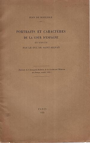 Imagen del vendedor de Jean de Boislisle. Portraits et caractres de la Cour d'Espagne en 1718-1721, par le duc de Saint-Aignan . a la venta por PRISCA