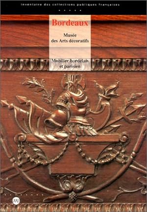 Inventaire des collections publiques françaises. Bordeaux, musée des Arts décoratifs : Mobilier b...