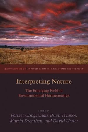 Immagine del venditore per Interpreting Nature : The Emerging Field of Environmental Hermeneutics venduto da GreatBookPrices