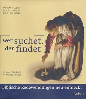 Bild des Verkufers fr Wer suchet, der findet. Biblische Redewendungen neu entdeckt. Mit einem Geleitwort von Manfred Rommel. zum Verkauf von ANTIQUARIAT ERDLEN