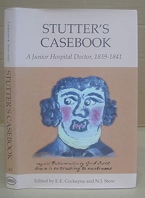 Seller image for Stutter's Casebook - A Junior Hospital Doctor 1839 - 1841 for sale by Eastleach Books