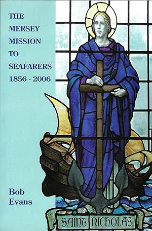 The Mersey Mission to Seafarers 1856 - 2006