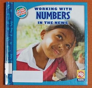 Immagine del venditore per Working With Numbers in the News (Math in Our World, Level 3) venduto da GuthrieBooks