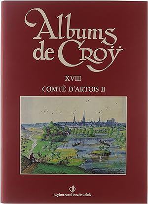 Albums de Croy? : Tome XVIII, comté d'Artois II