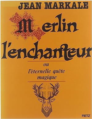 Imagen del vendedor de Merlin l'enchanteur, ou l'ternelle qute magique a la venta por Untje.com