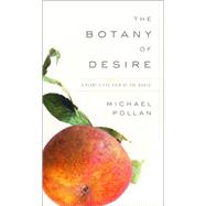 Seller image for Botany of Desire : A Plant's-Eye View of the World for sale by eCampus