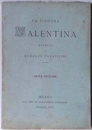 Seller image for La signora Valentina. Novella. Sesta edizione. for sale by Libreria Antiquaria Palatina