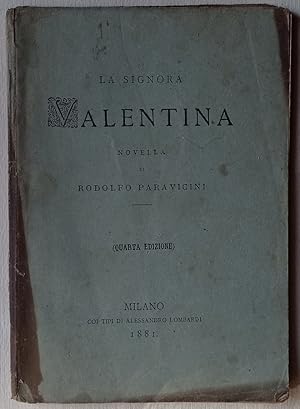 Imagen del vendedor de La signora Valentina. Novella. Quarta edizione. a la venta por Libreria Antiquaria Palatina