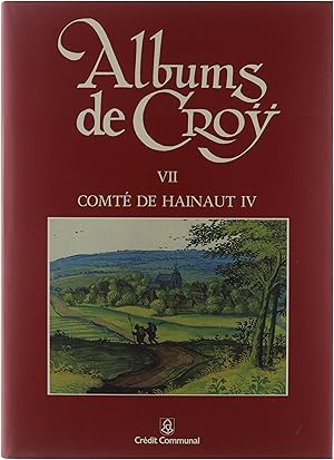 Immagine del venditore per Albums de Croy? : Tome VII, comt de Hainaut IV venduto da Untje.com