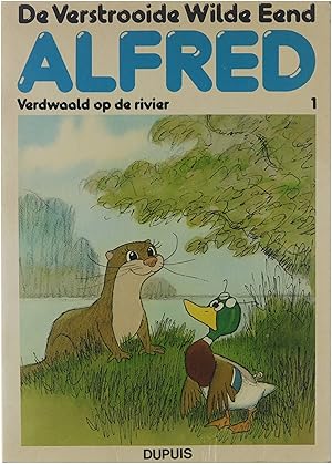 Bild des Verkufers fr De verstrooide Wilde Eend Alfred: Verdwaald op de rivier zum Verkauf von Untje.com