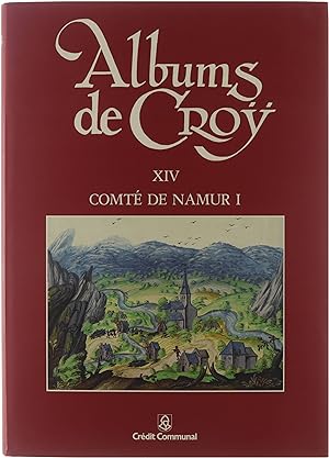 Immagine del venditore per Albums de Croy? : Tome XIV, comt de Namur I : instutions religieuses et villes mairie de Namur venduto da Untje.com