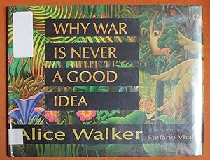 Seller image for Why War Is Never a Good Idea for sale by GuthrieBooks