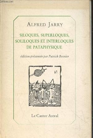 Image du vendeur pour Siloques, superloques, soliloques et interloques de pataphysique (Collection "Les Inattendus") mis en vente par Le-Livre