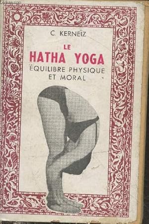 Bild des Verkufers fr Le Hatha yoga : quilibre physique et moral zum Verkauf von Le-Livre