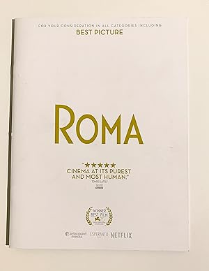 Roma: For Your Consideration in All Categories Including Best Picture.