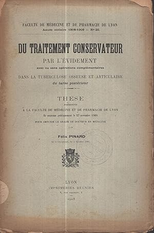 Image du vendeur pour Du Traitement conservateur par l'videment, avec ou sans oprations complmentaires, dans la tuberculose osseuse et articulaire du torse postrieur, par le Dr Flix Pinard. mis en vente par PRISCA