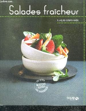 Bild des Verkufers fr Salades fracheur - Plaisirs gourmands - recettes testees zum Verkauf von Le-Livre