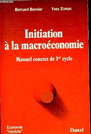 Bild des Verkufers fr Initiation  la macroconomie : Manuel concert du 1er cycle (Collection "Economie "module") zum Verkauf von Le-Livre