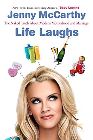 Seller image for Life Laughs: The Naked Truth about Motherhood, Marriage, and Moving On for sale by Reliant Bookstore