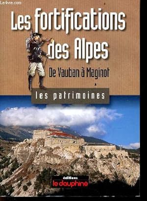Bild des Verkufers fr Les fortifications des Alpes de Vauban  Maginot. zum Verkauf von Le-Livre