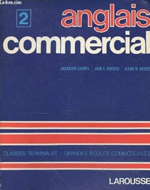 Seller image for Anglais commercial Tome 2 - Classes terminales - Grandes coles commerciales for sale by Le-Livre