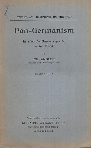 Seller image for Pan-Germanism, its plans for German expansion in the world, by Ch. Andler, . Translated by J.S. for sale by PRISCA