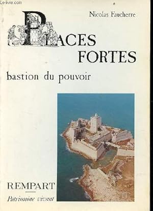 Image du vendeur pour Places fortes bastion du pouvoir - Collection patrimoine vivant. mis en vente par Le-Livre