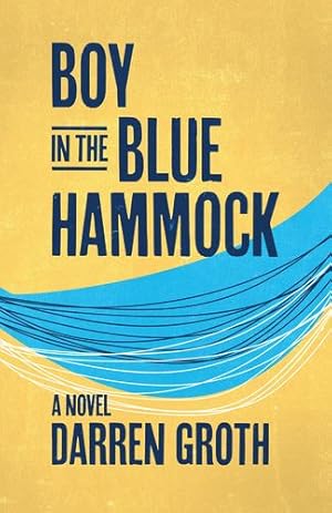 Seller image for Boy in the Blue Hammock by Groth, Darren [Paperback ] for sale by booksXpress