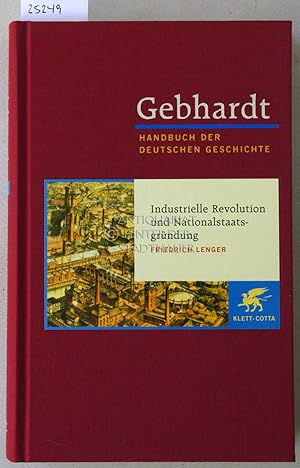 Immagine del venditore per Industrielle Revolution und Nationalstaatsgrndung (1849-1870er Jahre). [Gebhardt Handbuch der Deutschen Geschichte, Band 15] venduto da Antiquariat hinter der Stadtmauer