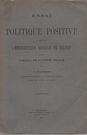 Image du vendeur pour Essai de politique positive base sur L'nergtique sociale de Solvay, avec tableau de synthse sociale, mis en vente par PRISCA