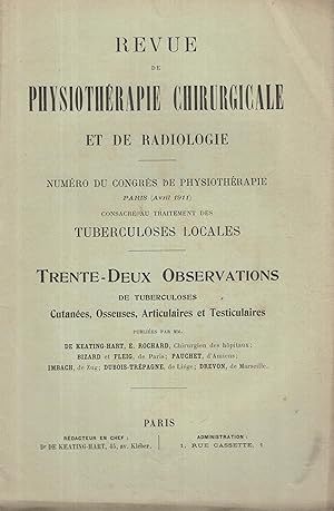 Image du vendeur pour Revue de Physiothrapie Chirurgicale et de Radiologie. - Numro du Congrs de Physiothrapie, Paris (Avril 1911) consacr au traitement des Tuberculoses Locales. - Trente-Deux Observations de Tuberculoses Cutanes, Osseuses, Articulaires et Testiculaires. mis en vente par PRISCA