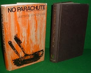 NO PARACHUTE: A FIGHTER PILOT IN WORLD WAR 1 Letters written in 1917 by Lieutenant A.S.G.Lee Sher...