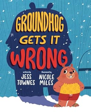 Imagen del vendedor de Groundhog Gets It Wrong by Townes, Jessica [Hardcover ] a la venta por booksXpress