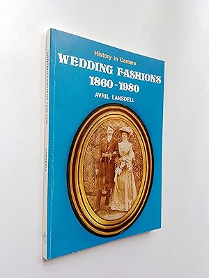 Wedding Fashions 1860-1980 (History in Camera)