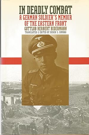 Bild des Verkufers fr In Deadly Combat: A German Soldier's Memoir of the Eastern Front zum Verkauf von The Book Junction