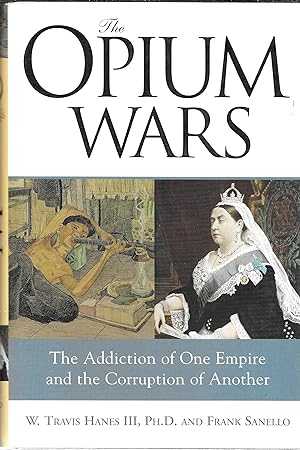 Imagen del vendedor de The Opium Wars: The Addiction of One Empire and the Corruption of Another a la venta por GLENN DAVID BOOKS