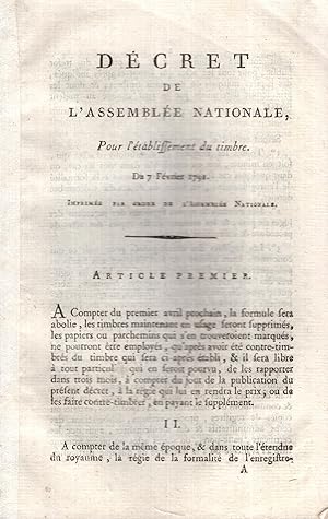 Seller image for Dcret de l'Assemble nationale, pour l'tablissement du timbre. Du 7 fvrier 1791. Imprim par ordre de l'Assemble nationale. for sale by PRISCA