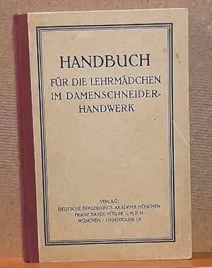 Handbuch für die Lehrmädchen im Damenschneiderhandwerk