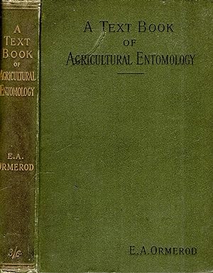 Image du vendeur pour A Text-Book of Agricultural Entomology, being A Guide to Methods of Insect life and means of Prevention of Insect Ravage mis en vente par Pendleburys - the bookshop in the hills