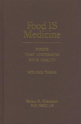 Bild des Verkufers fr Food Is Medicine, Volume Three: Foods That Undermine Your Health (Hardback or Cased Book) zum Verkauf von BargainBookStores