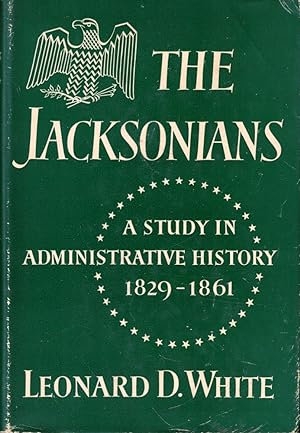 Bild des Verkufers fr The Jacksonians: A Study in Administrative History zum Verkauf von Kenneth Mallory Bookseller ABAA
