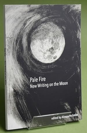 Seller image for Pale Fire. New Writing on the Moon. New. Signed by the Author for sale by Libris Books
