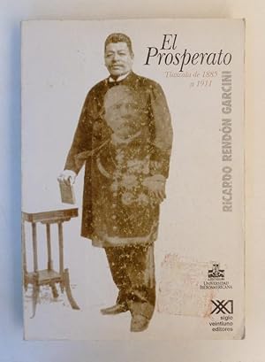 Seller image for El Prosperato: El juego de equilibrios de un gobierno estatal (Tlaxcala de 1885 a 1911) (Historia) for sale by LIBRERA OESTE